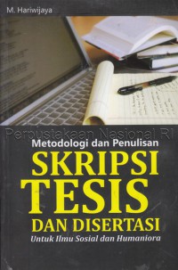 Metodologi dan penulisan skripsi tesis dan disertasi untuk ilmu sosial dan humaniora