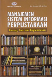 Manajemen Sistem Informasi perpustakaan Konsep,Teori Dan Implementasi