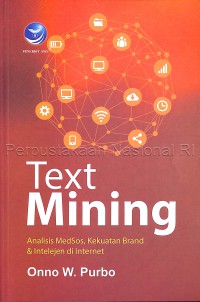 Text mining : analisis medsos, kekuatan brand dan intelijen di Internet