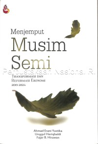 Menjemput musim semi : transformasi dan reformasi ekonomi 2019-2024
