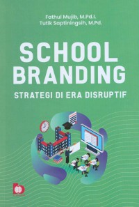 School branding : strategi di era disruptif