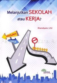 Melanjutkan sekolah atau kerja?