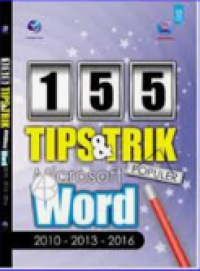 Seratus lima puluh lima tips dan trik populer microsoft word 2010-2013-2016