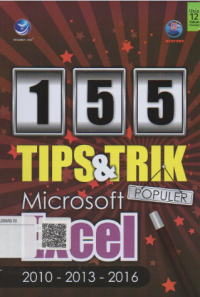 Seratus lima puluh lima tips dan trik populer microsoft excel 2010-2013-2016