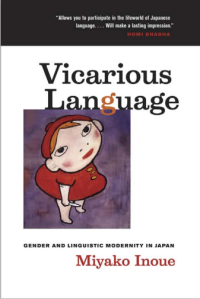 EBOOK Vicarious Languange: Gender and linguistic Modernity In japan