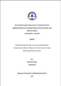 PENGARUH KUALITAS PEAYANAN CUSTOMER SERVICE TERHADAP KEPAUASAN NASABAH PADA PT BANK CENTRALASIA TBK KCP CIKUPA (TANGERANG-BANTEN)