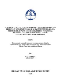 PENGARUH KUALITAS KERJA PENDAMPING TERHADAP EFEKTIVITAS PEMBINAAN REHABILITASI SOSIAL DI KANTOR UNIT PELAKSANA TEKNIS DAERAH PANTI SOSIAL REHABILITASI TUNA SOSIAL PROVINSI BANTEN(STUDI KASUS TUNA SUSILA /PEREMPUAN RAWAN SOSIAL EKONOMI)