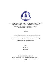 PENGARUH KUALITAS PELAYANAN CUSTOMER SERVICE TERHADAP KEPUASAN NASABAH BANTEN DI AKNTOR CABANG PEMBANTU MAJA RANGKASBITUNG BANTEN