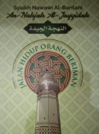 Al-Nahjah Al-Jayyidah : Jalan Hidup Orang Beriman