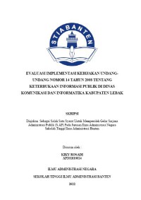 EVALUASI KEBIJAKAN UNDANG-UNDANG NOMOR 14 TAHUN 2008 TENTANG KETERBUKAAN INFORMASI PUBLIK PADA DINAS KOMUNIKASI DAN INFORMATIKA KABUPATEN LEBAK