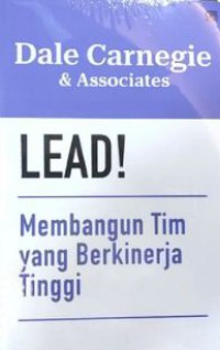 Lead! Membangun Tim Yang Berkinerja Tinggi