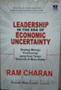 Leadership In The Era Of Economic Uncertainty