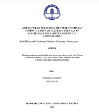 Implementasi Peraturan Menteri Kesehatan Nomor 71 Tahun 2013 Tentang Pelayanan Kesehatan Pada Jaminan Kesehatan Nasional (JKN) (Studi Kasus pada Puskesmas Majasari Kabupaten Pandeglang)