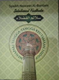 Salalimul Futdholla :Menapaki Tangga-Tangga Keutamaan Hidup