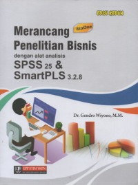 Merancang penelitian bisnis dengan alat analisis SPSS 25& SmartPLS 3.2.8
