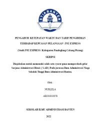 PENGARUH KETEPATAN WAKTU DAN TARIF PENGIRIMAN TERHADAP KKEPUASANN PELANGGAN JNE EXPRESS (STUDI EXPRESS KABUPATEN PANDEGLANG CABANG PICUNG)