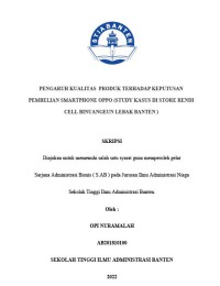 PENGARUH KUALITAS PRODUK TERHADAP KEPUTUSAN PEMBELIAN SMARTPHONE OPPO (STUDI KASUS DI STORE RENDI CELL DI BINUANGEUN LEBAK BANTEN)