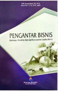 Pengantar Bisnis Konsep, Realita Dan Aplikasi Pada Usaha Kecil
