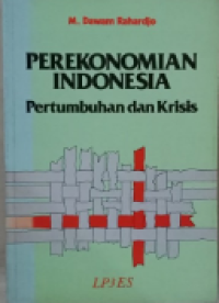 PEREKONOMIAN INDOENSIA : Pertumbuhan dan Krisis