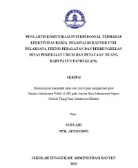 PENGARUH KOMUNIKASI INTERPERSONAL TERHADAP EFEKTIVITAS KERJA PEGAWAI DI KANTOR UNIT PELAKSANA TEKNIS PERALATAN DAN PERBENGKELAN DINAS PEKERJAAN UMUM DAN PENATAAN RUANG KABUPATEN PANDEGLANG