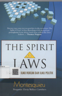 The spirit of laws: dasar-dasar ilmu hukum dan ilmu politik