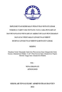 IMPLEMENTASI KEBIJAKAN PERATURAN BUPATI LEBAK NOMR 11 TAHUN 2016 TENTANG TATA CARA PENGADUAN DAN PENANGANAN PENGADUAN AKIBAT DUGAAN PENCEMARAN DAN/ATAU PERUSAKAN LINGKUNGAN HIDUP DI DINAS LINGKUNGAN HIDUP KABUPATEN LEBAK