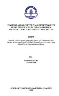 ANALISIS FAKTOR-FAKTOR YANG MEMPENGARUHI MINAT BERWIRAUSAHA PADA MAHASISWA SEKOLAH TINGGI ILMU ADMINISTRASI BANTEN