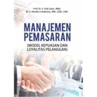 Manajemen Pemasaran : Model Kepuasan Dan Loyalitas Pelanggan