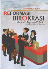 REFORMASI BIROKRASI DALAM PELAYANAN PUBLIK