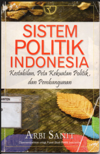 SISTEM POLITIK INDONESIA Kestabilan, Peta Kekuatan Politik, dan Pembangunan