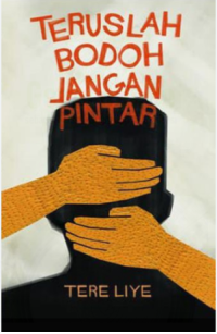 TERUSLAH BODOH JANGAN PINTAR